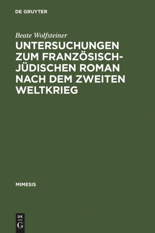 Untersuchungen zum französisch-jüdischen Roman nach dem Zweiten Weltkrieg