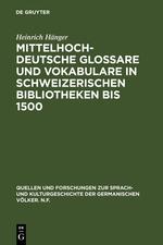 Mittelhochdeutsche Glossare und Vokabulare in schweizerischen Bibliotheken bis 1500