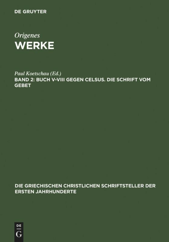 Buch V¿VIII gegen Celsus. Die Schrift vom Gebet