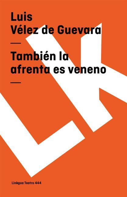 También la afrenta es veneno