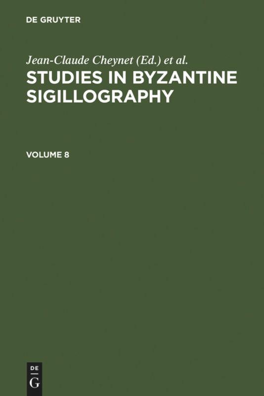 Studies in Byzantine Sigillography. Volume 8