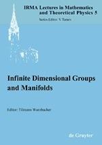 Infinite Dimensional Groups and Manifolds