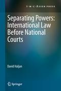 Separating Powers: International Law before National Courts