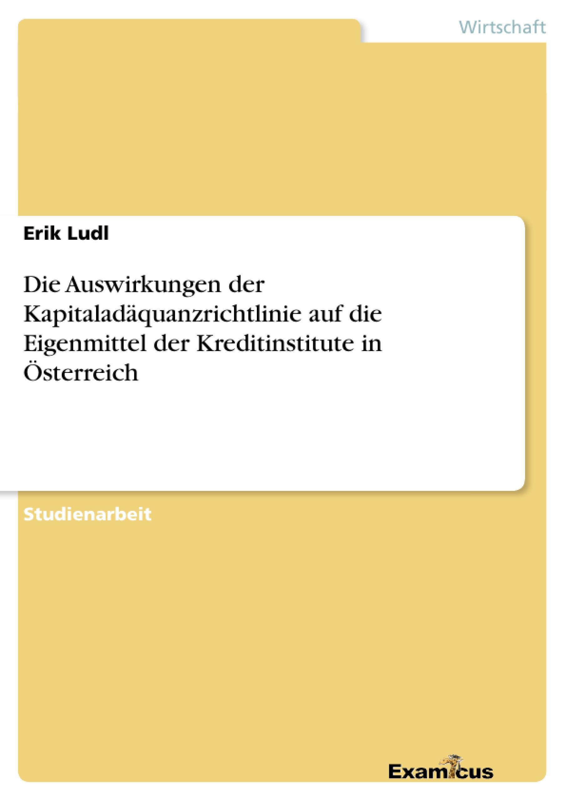 Die Auswirkungen der Kapitaladäquanzrichtlinie auf die Eigenmittel der Kreditinstitute in Österreich