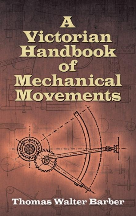 A Victorian Handbook of Mechanical Movements