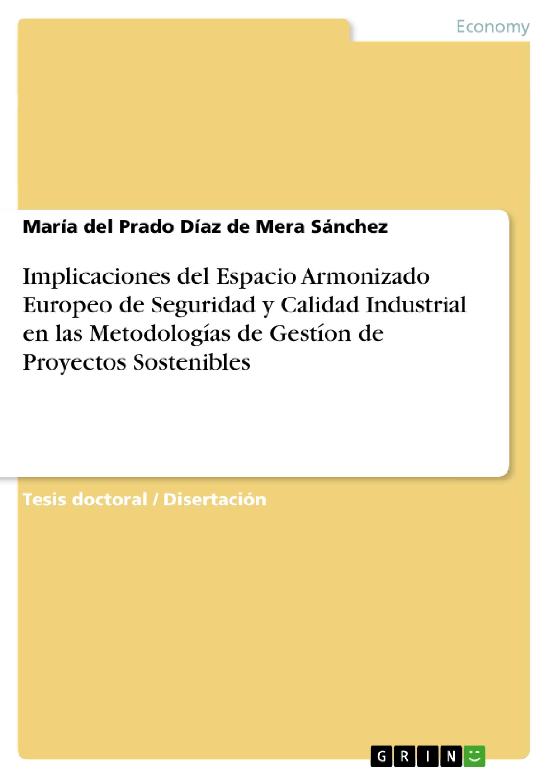 Implicaciones del Espacio Armonizado Europeo de Seguridad y  Calidad Industrial en las Metodologías de Gestíon de Proyectos Sostenibles