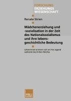 Mädchenerziehung und -sozialisation in der Zeit des Nationalsozialismus und ihre lebensgeschichtliche Bedeutung