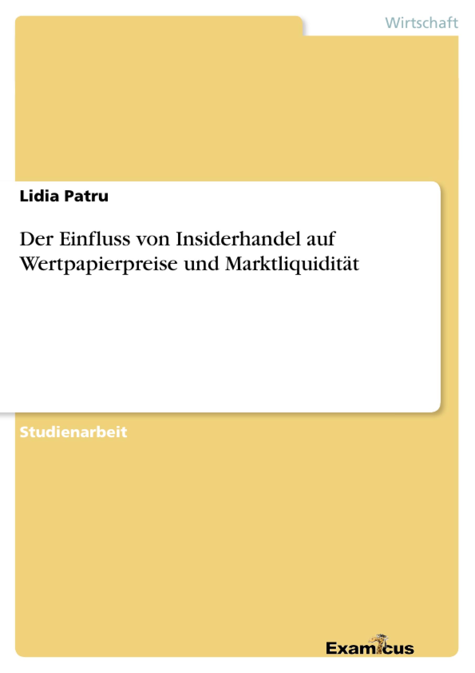 Der Einfluss von Insiderhandel auf Wertpapierpreise und Marktliquidität