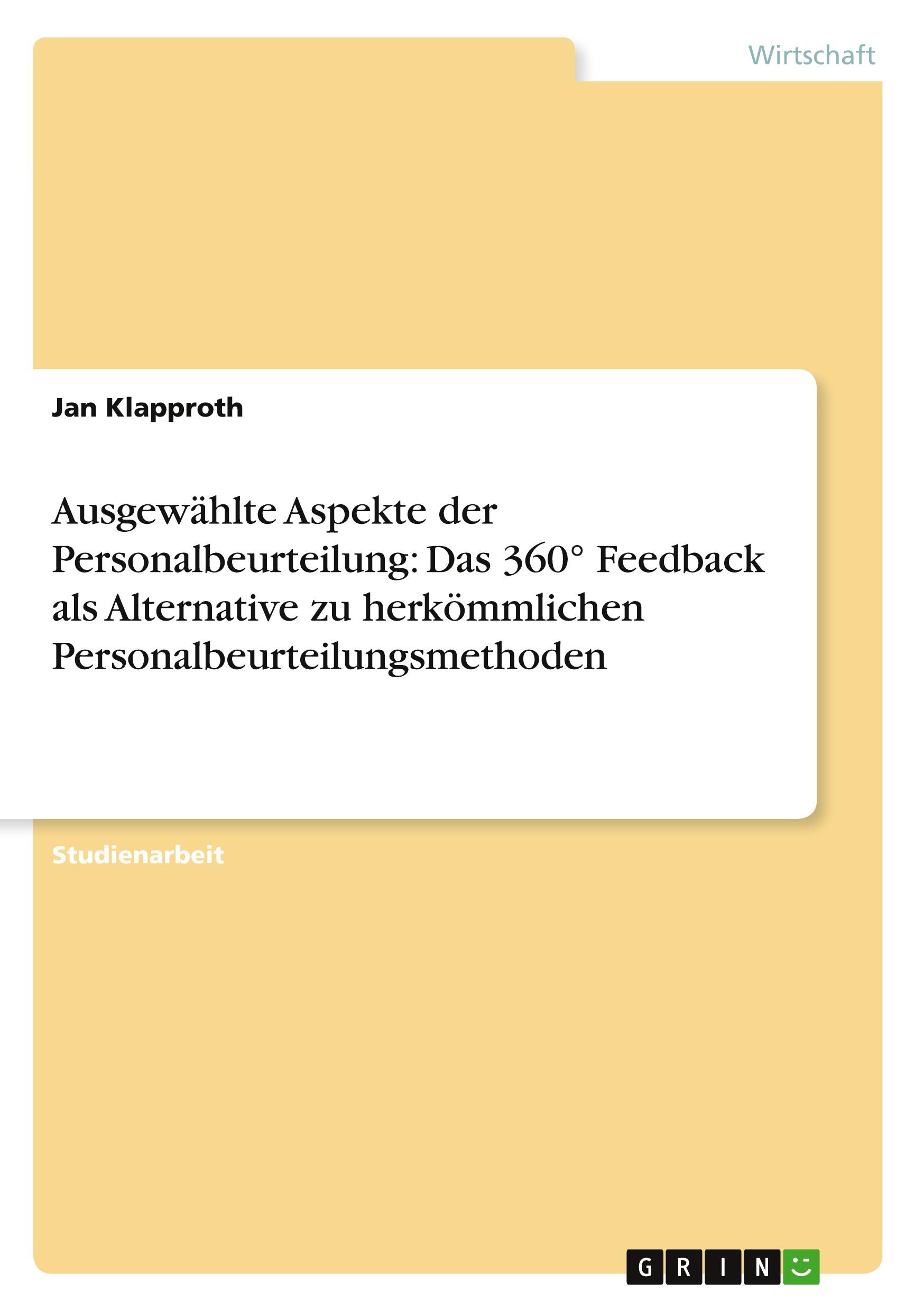 Ausgewählte Aspekte der Personalbeurteilung: Das 360° Feedback als Alternative zu herkömmlichen Personalbeurteilungsmethoden