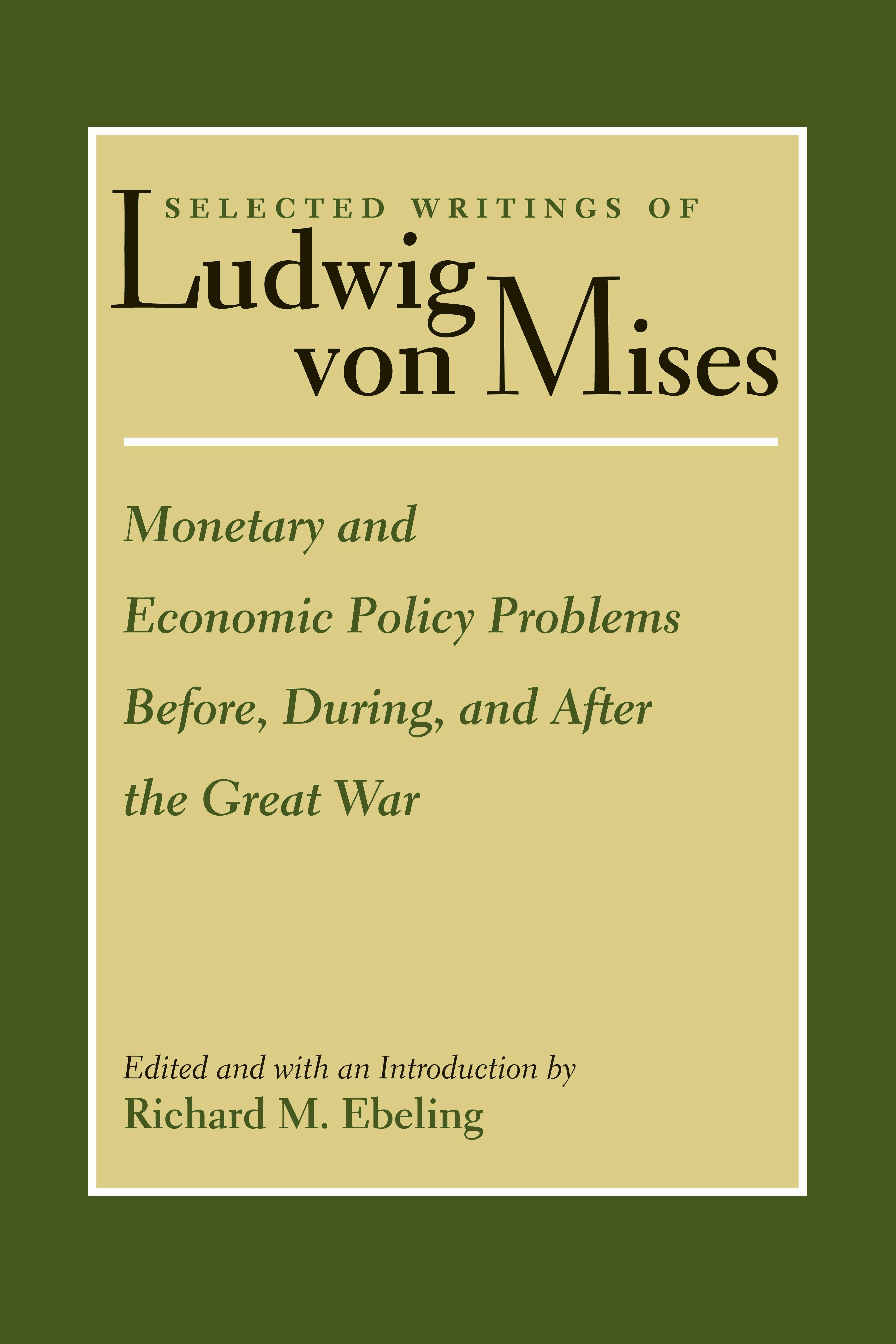 Selected Writings of Ludwig Von Mises