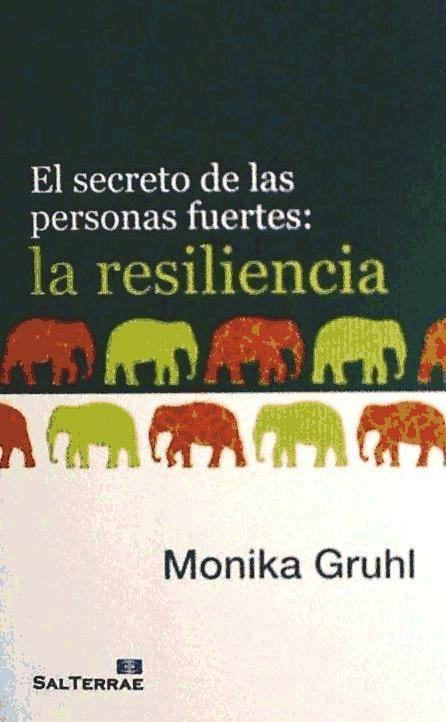 El secreto de las personas fuertes : la resiliencia