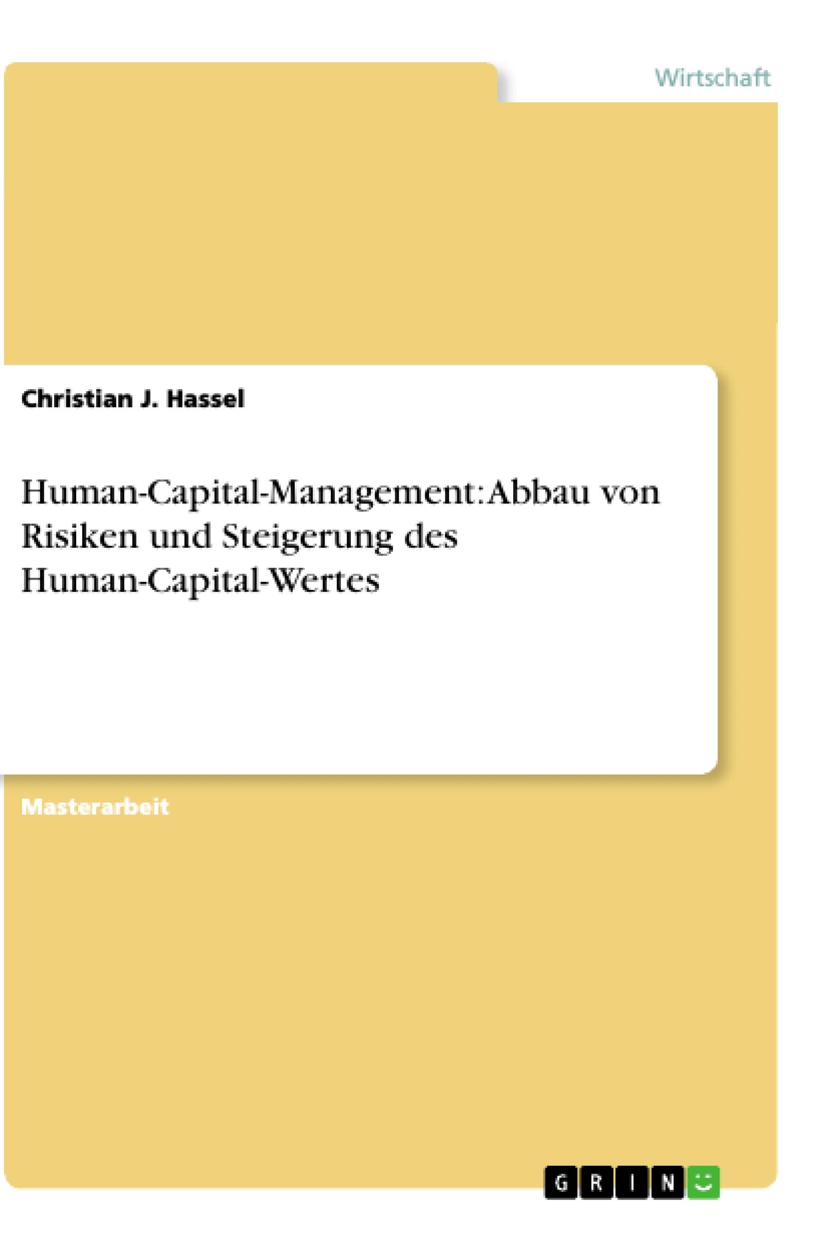 Human-Capital-Management: Abbau von Risiken und Steigerung des Human-Capital-Wertes