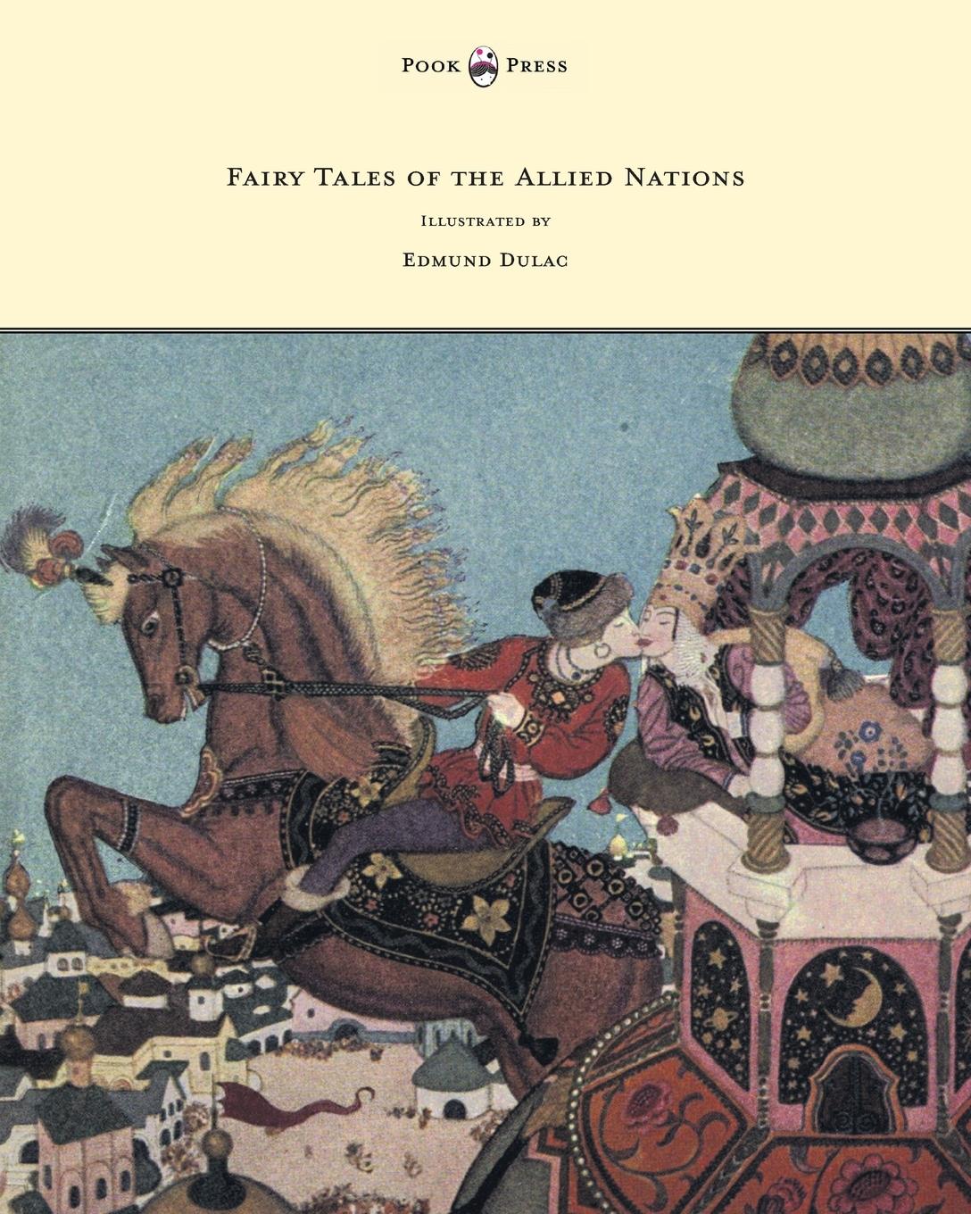 Fairy Tales of the Allied Nations - Illustrated by Edmund Dulac