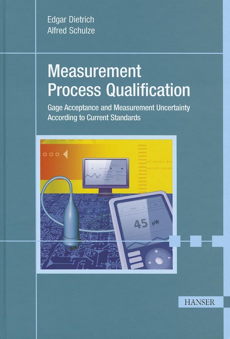 Measurement Process Qualification: Gage Acceptance and Measurement Uncertainty According to Current Standards