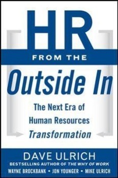 HR from the Outside In: Six Competencies for the Future of Human Resources