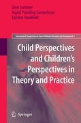 Child Perspectives and Children¿s Perspectives in Theory and Practice