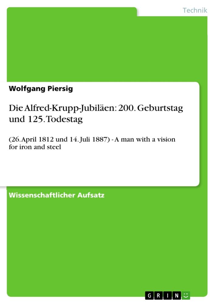 Die Alfred-Krupp-Jubiläen: 200. Geburtstag und 125. Todestag