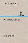 Der unbekannte Gott - Zweiter Band