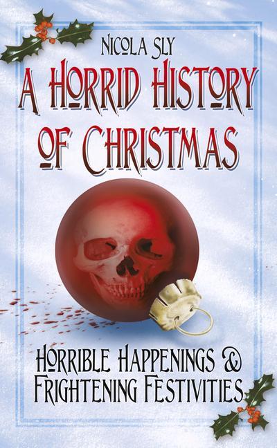 A Horrid History of Christmas