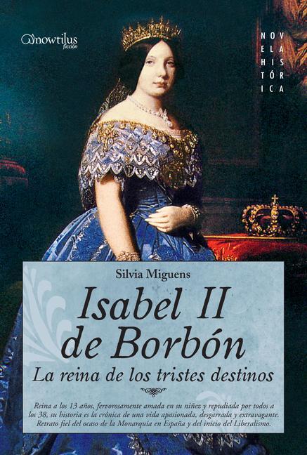 Isabel II, La Reina de Los Tristes Destinos