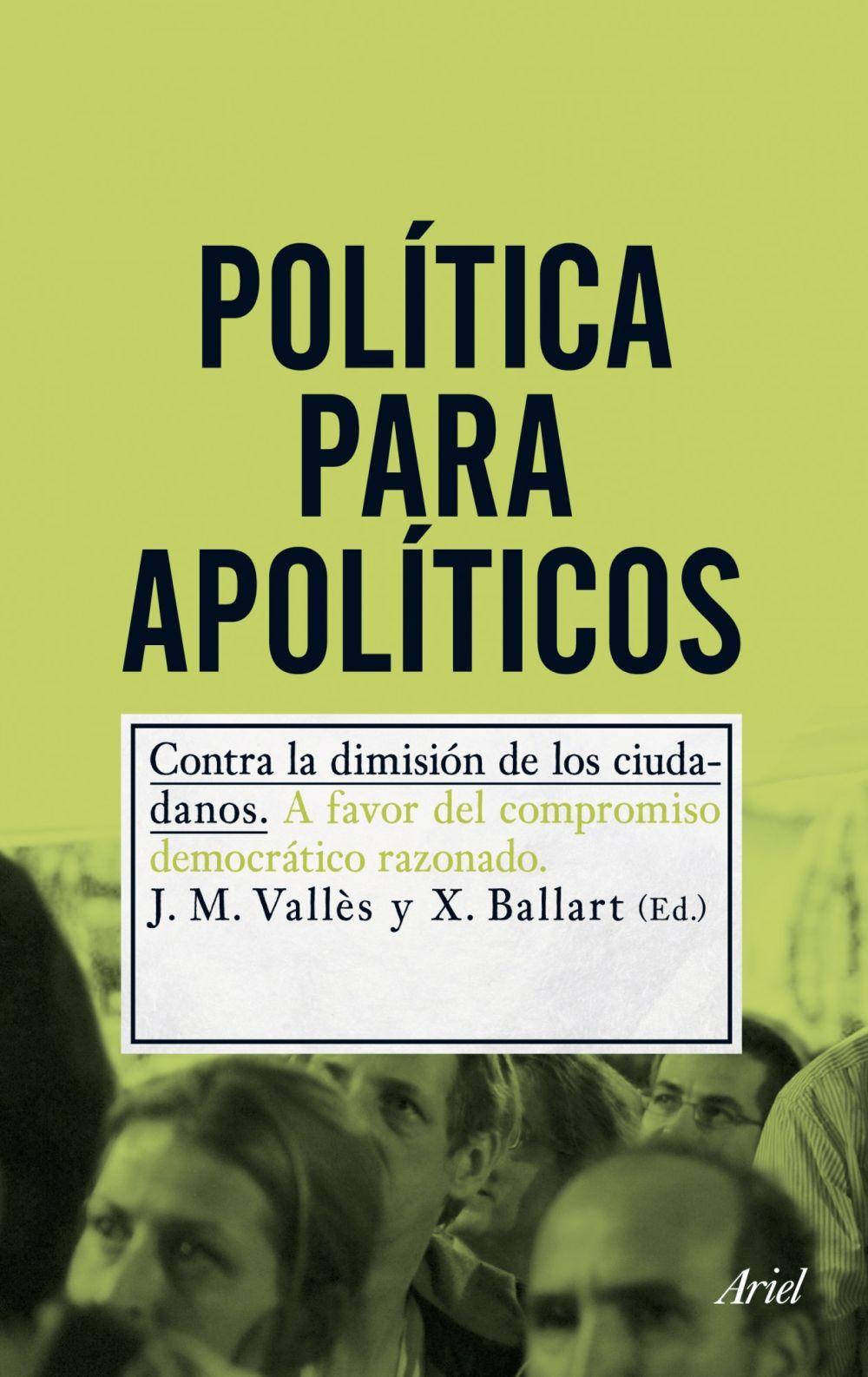 Política para apolíticos : contra la dimisión de los ciudadanos