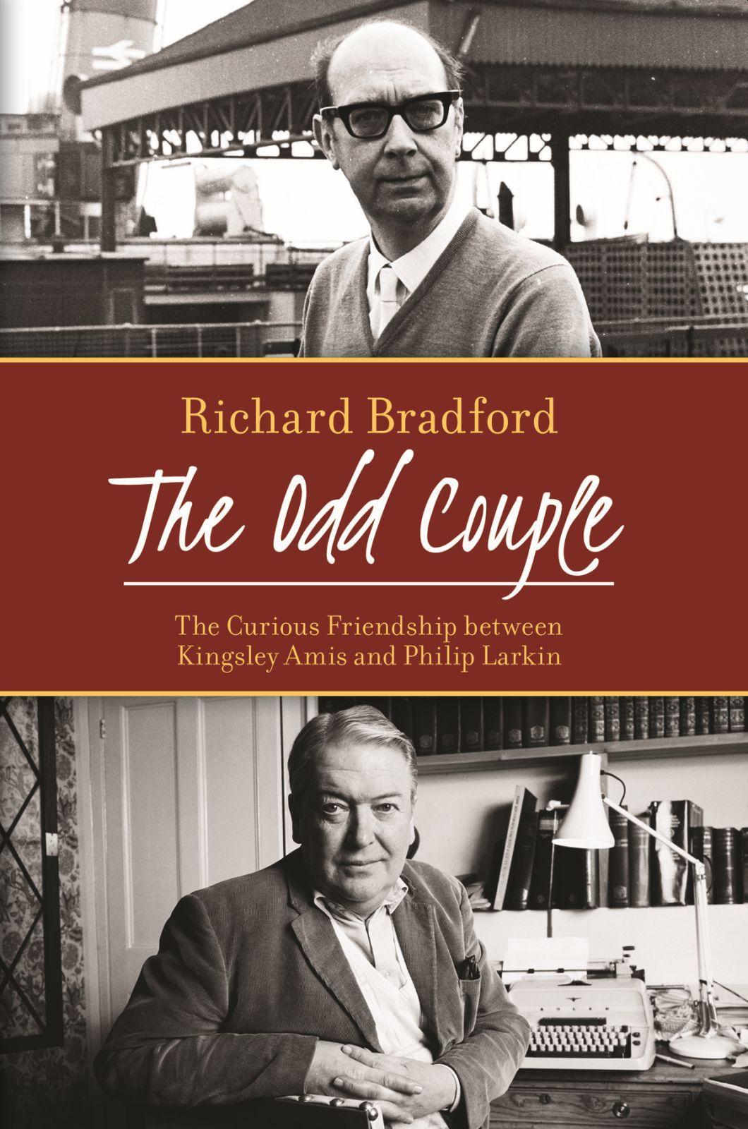 The Odd Couple: The Curious Friendship Between Kingsley Amis and Philip Larkin