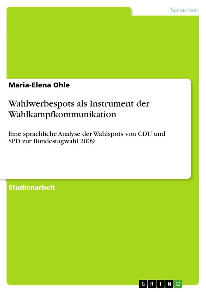 Wahlwerbespots als Instrument der Wahlkampfkommunikation