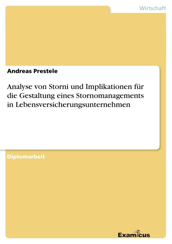 Analyse von Storni und Implikationen für die Gestaltung eines Stornomanagements in Lebensversicherungsunternehmen