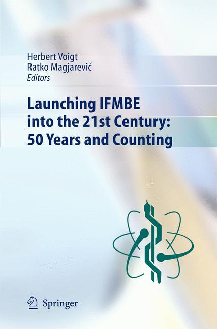 Launching IFMBE into the 21st Century: 50 Years and Counting