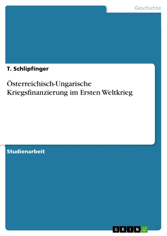 Österreichisch-Ungarische Kriegsfinanzierung im Ersten Weltkrieg