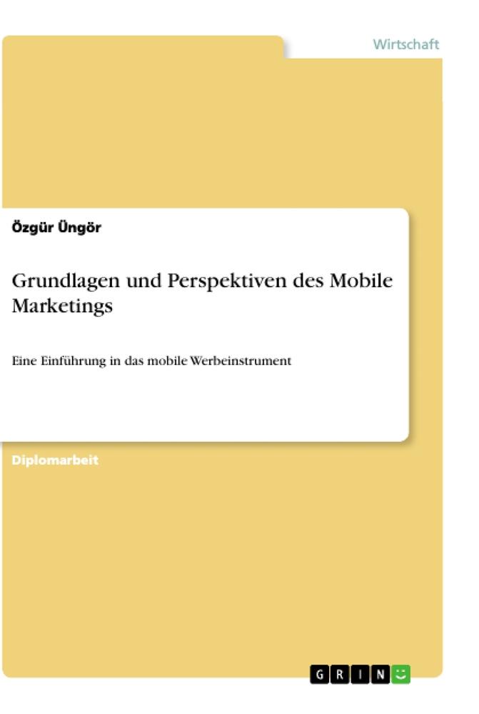 Grundlagen und Perspektiven des Mobile Marketings