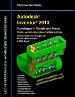 Autodesk Inventor 2013 - Grundlagen in Theorie und Praxis