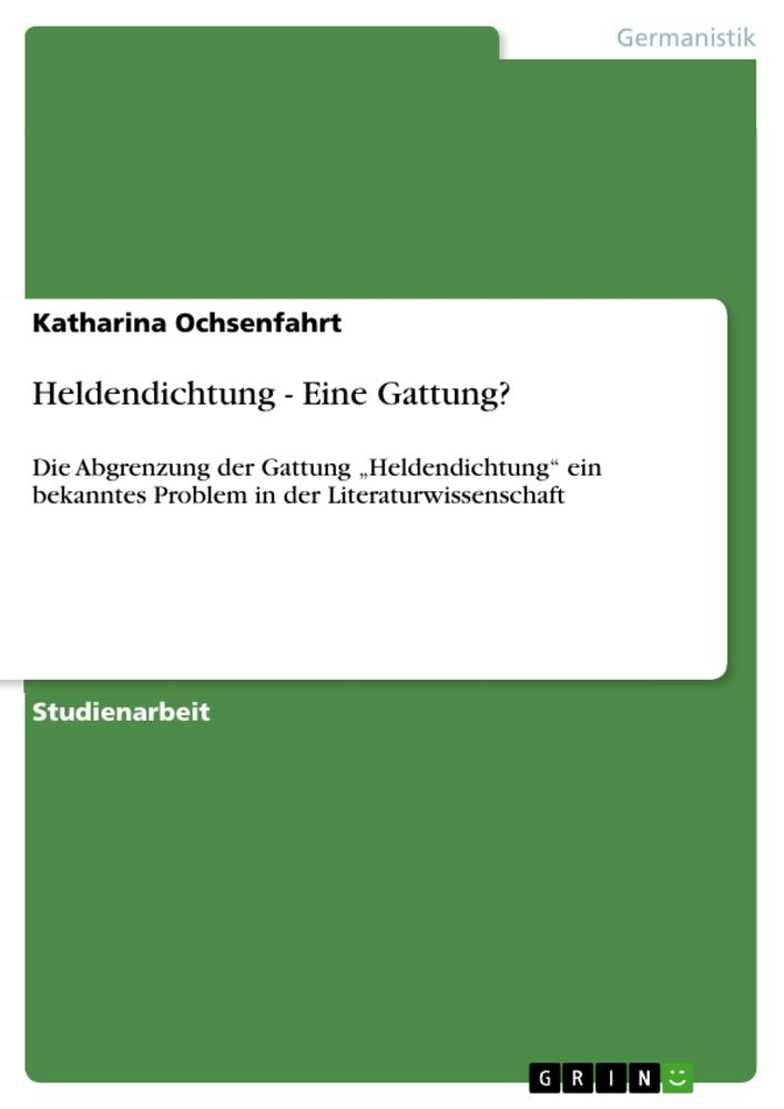 Heldendichtung - Eine Gattung?