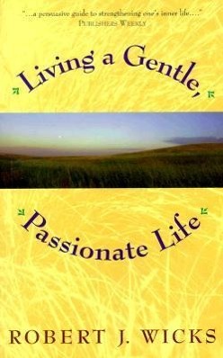 Living a Gentle, Passionate Life