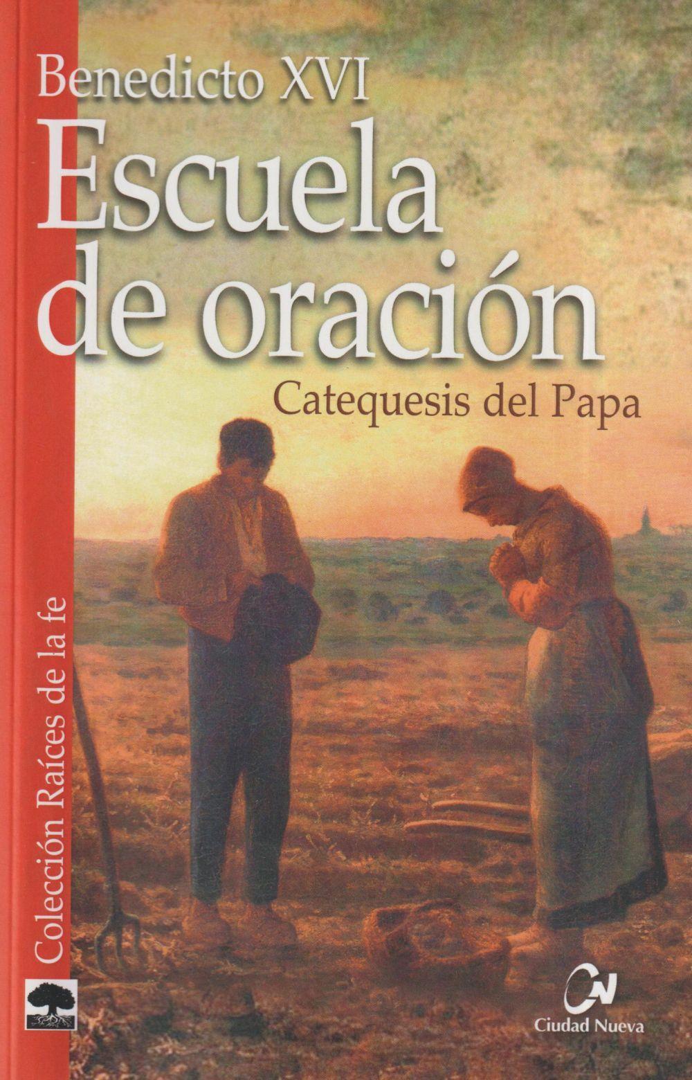 Escuela de oración : catequesis del Papa