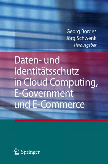 Daten- und Identitätsschutz in Cloud Computing, E-Government und E-Commerce