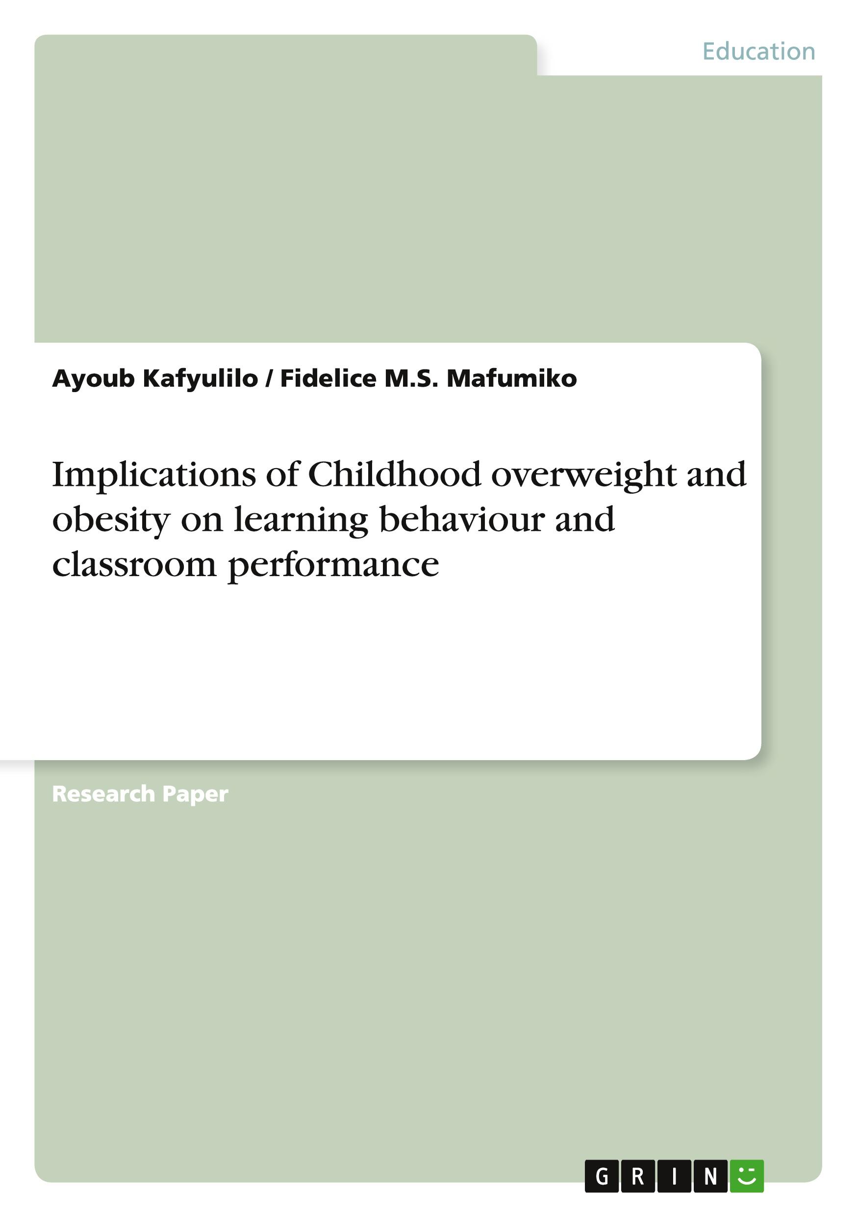 Implications of Childhood overweight and obesity on learning behaviour and classroom performance