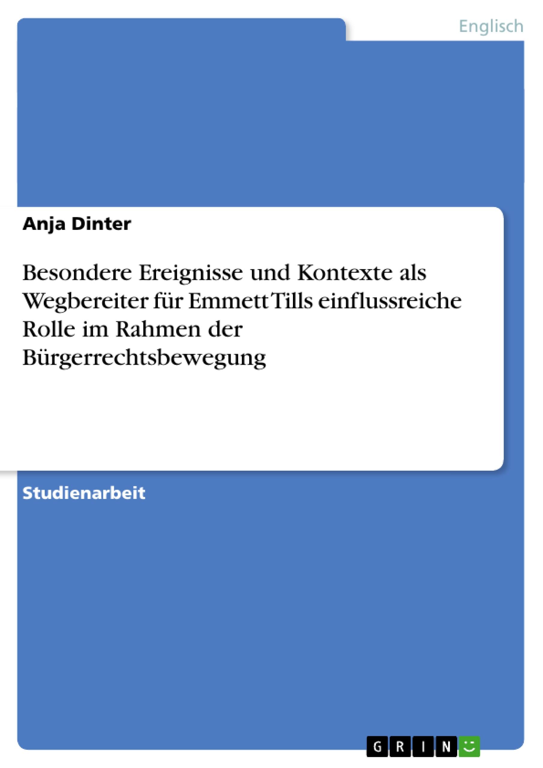 Besondere Ereignisse und Kontexte als Wegbereiter für Emmett Tills einflussreiche Rolle im Rahmen der Bürgerrechtsbewegung