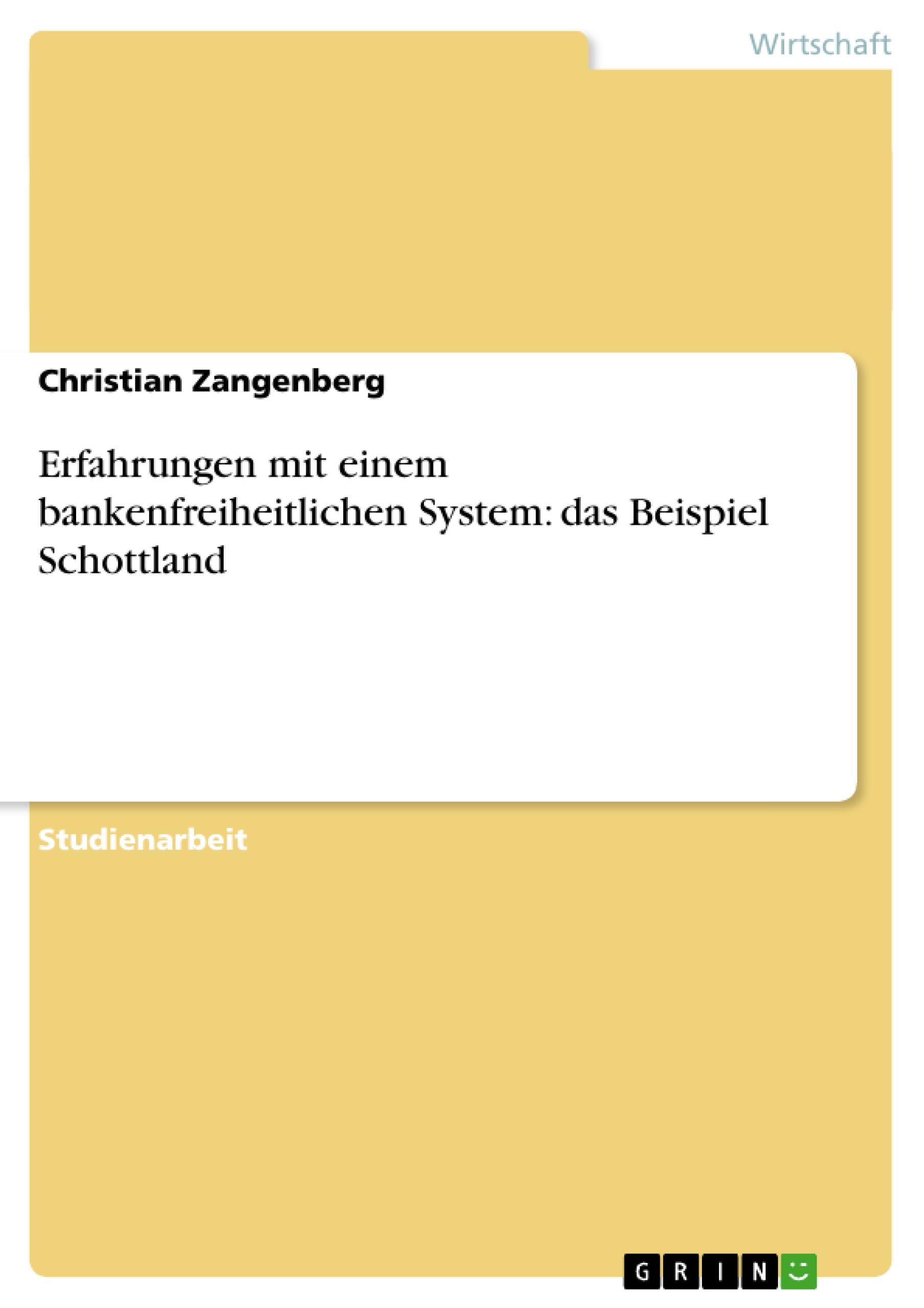 Erfahrungen mit einem bankenfreiheitlichen System: das Beispiel Schottland