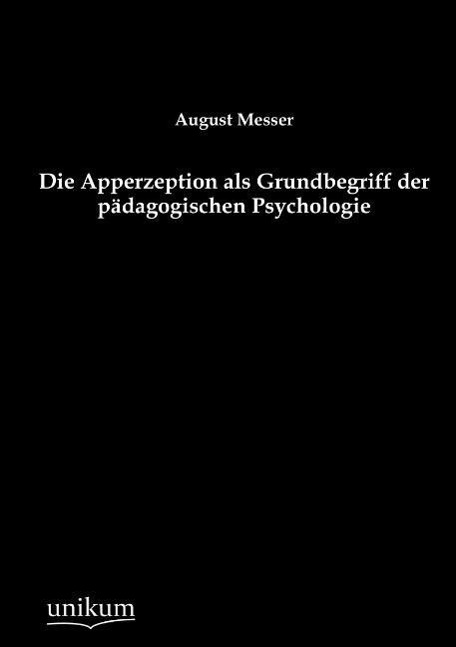 Die Apperzeption als Grundbegriff der pädagogischen Psychologie