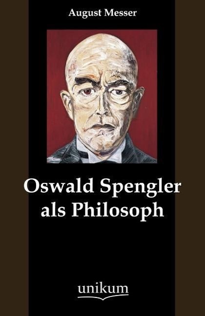 Oswald Spengler als Philosoph