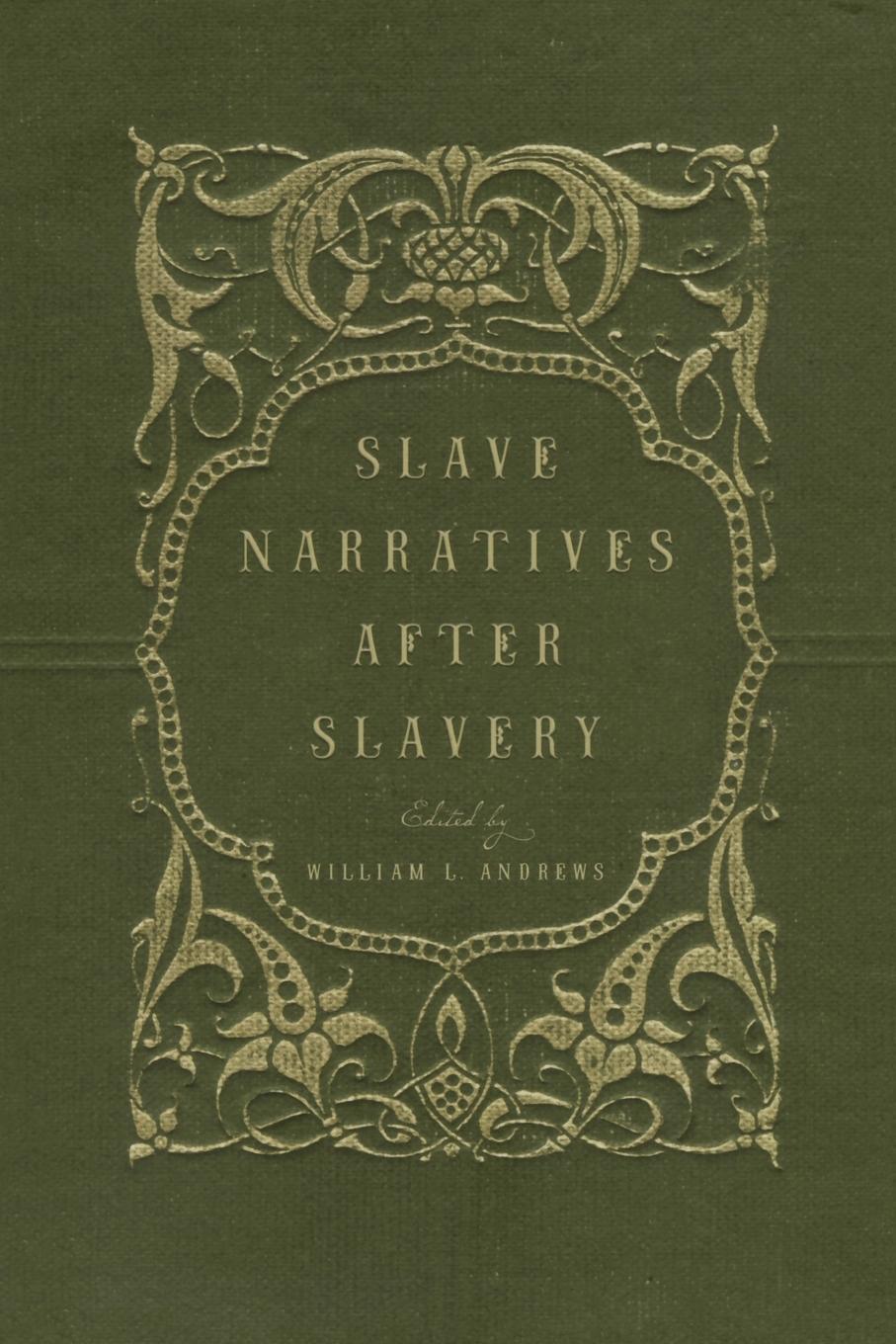 Slave Narratives After Slavery