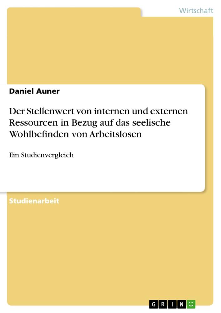 Der Stellenwert von internen und externen Ressourcen in Bezug auf das seelische Wohlbefinden von Arbeitslosen