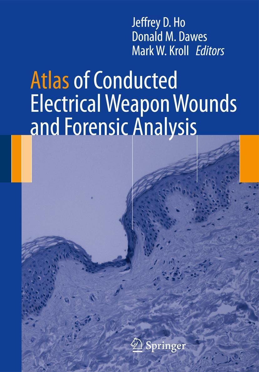 Atlas of Conducted Electrical Weapon Wounds and Forensic Analysis