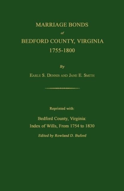 Marriage Bonds of Bedford County, Virginia, 1755-1800