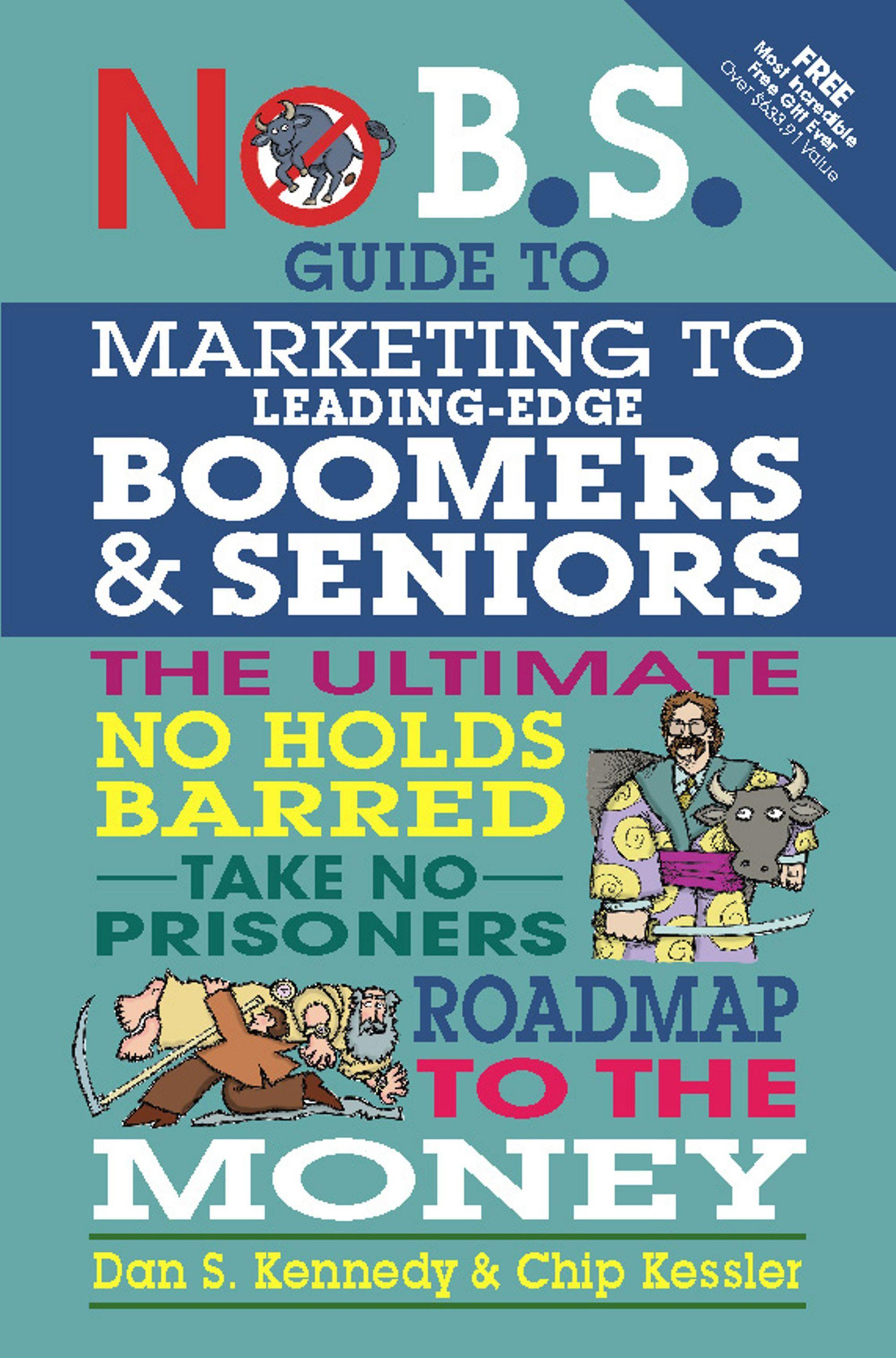 No BS Marketing to Seniors and Leading Edge Boomers