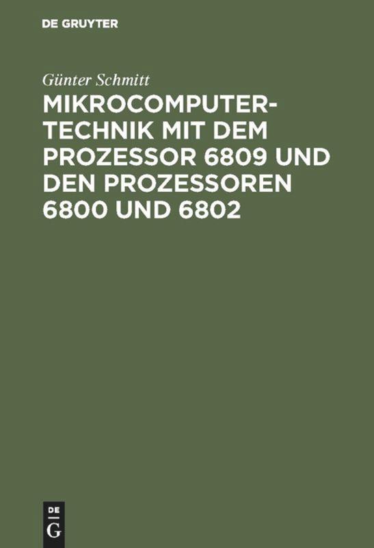 Mikrocomputertechnik mit dem Prozessor 6809 und den Prozessoren 6800 und 6802