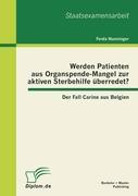 Werden Patienten aus Organspende-Mangel zur aktiven Sterbehilfe überredet? Der Fall Carine aus Belgien