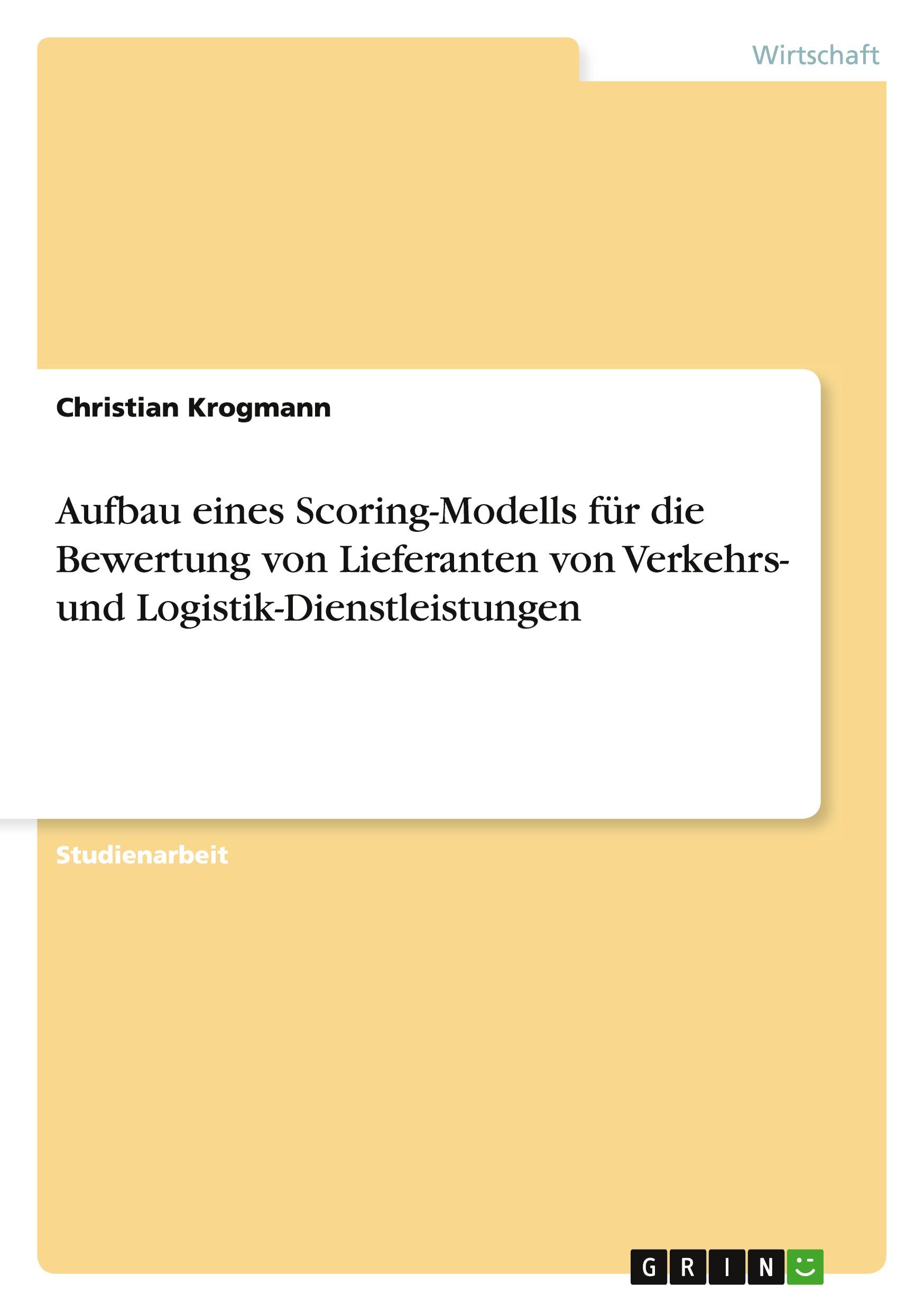 Aufbau eines Scoring-Modells für die Bewertung von Lieferanten von Verkehrs- und Logistik-Dienstleistungen