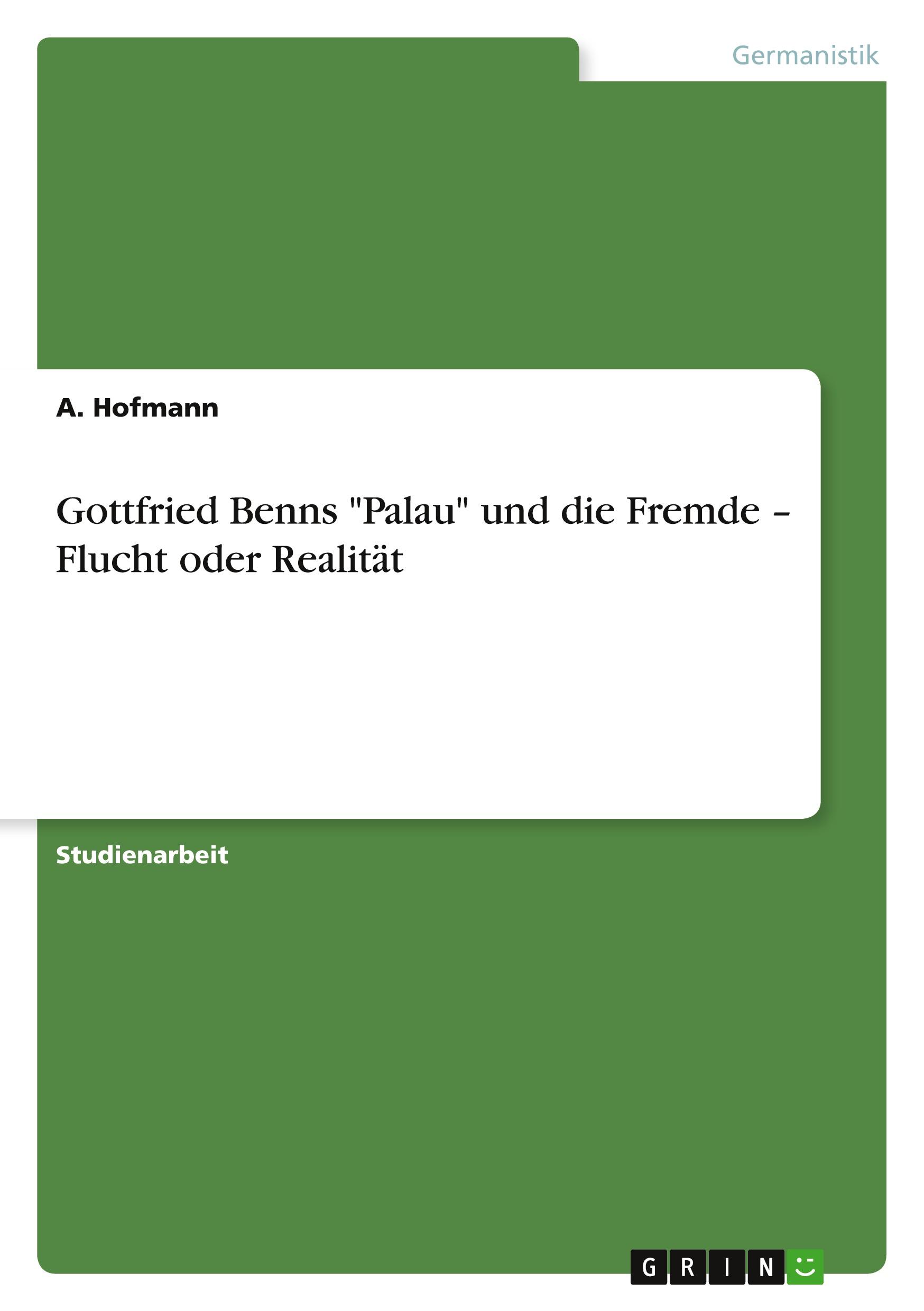 Gottfried Benns "Palau" und die Fremde ¿ Flucht oder Realität